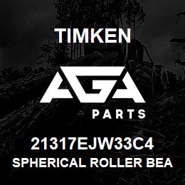 21317EJW33C4 Timken SPHERICAL ROLLER BEARINGS - STEEL CAGE | AGA Parts