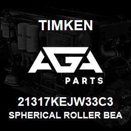 21317KEJW33C3 Timken SPHERICAL ROLLER BEARINGS - STEEL CAGE | AGA Parts