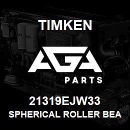 21319EJW33 Timken SPHERICAL ROLLER BEARINGS - STEEL CAGE | AGA Parts