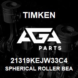 21319KEJW33C4 Timken SPHERICAL ROLLER BEARINGS - STEEL CAGE | AGA Parts