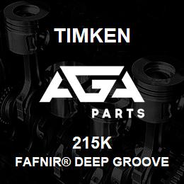 215K Timken FAFNIR® DEEP GROOVE BALL BEARINGS (9100K, 200K, 300K) | AGA Parts