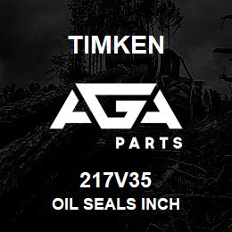 217V35 Timken OIL SEALS INCH | AGA Parts