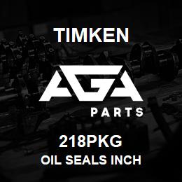 218PKG Timken OIL SEALS INCH | AGA Parts