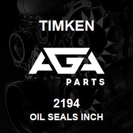 2194 Timken OIL SEALS INCH | AGA Parts