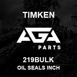 219BULK Timken OIL SEALS INCH | AGA Parts