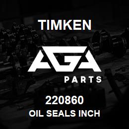 220860 Timken OIL SEALS INCH | AGA Parts