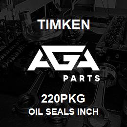 220PKG Timken OIL SEALS INCH | AGA Parts