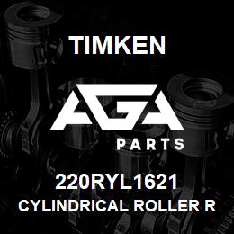 220RYL1621 Timken CYLINDRICAL ROLLER RADIAL BEARINGS - FOUR-ROW | AGA Parts