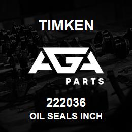 222036 Timken OIL SEALS INCH | AGA Parts