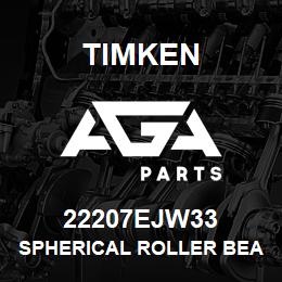 22207EJW33 Timken SPHERICAL ROLLER BEARINGS - STEEL CAGE | AGA Parts