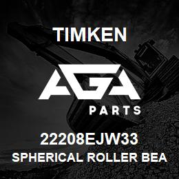 22208EJW33 Timken SPHERICAL ROLLER BEARINGS - STEEL CAGE | AGA Parts