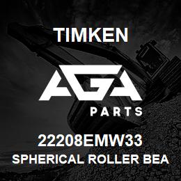 22208EMW33 Timken SPHERICAL ROLLER BEARINGS - BRASS CAGE | AGA Parts