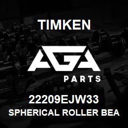 22209EJW33 Timken SPHERICAL ROLLER BEARINGS - STEEL CAGE | AGA Parts