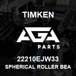 22210EJW33 Timken SPHERICAL ROLLER BEARINGS - STEEL CAGE | AGA Parts