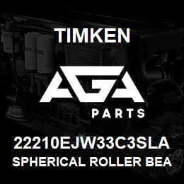 22210EJW33C3SLA Timken SPHERICAL ROLLER BEARINGS - STEEL CAGE | AGA Parts