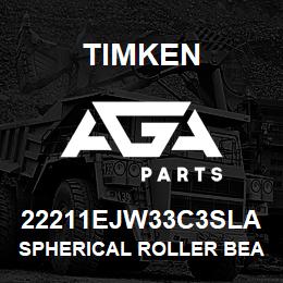 22211EJW33C3SLA Timken SPHERICAL ROLLER BEARINGS - STEEL CAGE | AGA Parts