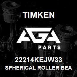 22214KEJW33 Timken SPHERICAL ROLLER BEARINGS - STEEL CAGE | AGA Parts