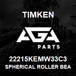 22215KEMW33C3 Timken SPHERICAL ROLLER BEARINGS - BRASS CAGE | AGA Parts