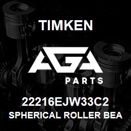 22216EJW33C2 Timken SPHERICAL ROLLER BEARINGS - STEEL CAGE | AGA Parts