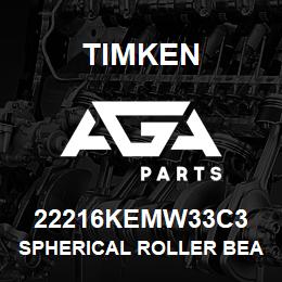 22216KEMW33C3 Timken SPHERICAL ROLLER BEARINGS - BRASS CAGE | AGA Parts