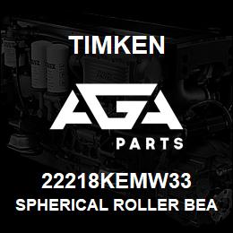 22218KEMW33 Timken SPHERICAL ROLLER BEARINGS - BRASS CAGE | AGA Parts