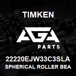 22220EJW33C3SLA Timken SPHERICAL ROLLER BEARINGS - STEEL CAGE | AGA Parts