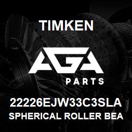 22226EJW33C3SLA Timken SPHERICAL ROLLER BEARINGS - STEEL CAGE | AGA Parts