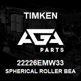 22226EMW33 Timken SPHERICAL ROLLER BEARINGS - BRASS CAGE | AGA Parts