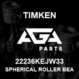 22236KEJW33 Timken SPHERICAL ROLLER BEARINGS - STEEL CAGE | AGA Parts