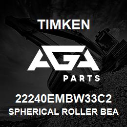 22240EMBW33C2 Timken SPHERICAL ROLLER BEARINGS - BRASS CAGE | AGA Parts