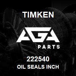 222540 Timken OIL SEALS INCH | AGA Parts