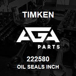 222580 Timken OIL SEALS INCH | AGA Parts