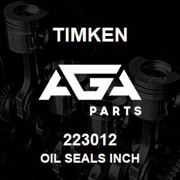 223012 Timken OIL SEALS INCH | AGA Parts