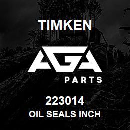 223014 Timken OIL SEALS INCH | AGA Parts