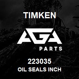 223035 Timken OIL SEALS INCH | AGA Parts