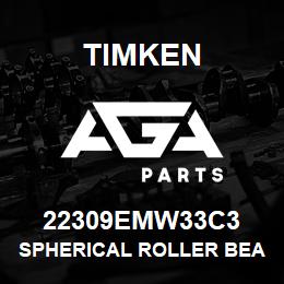 22309EMW33C3 Timken SPHERICAL ROLLER BEARINGS - BRASS CAGE | AGA Parts