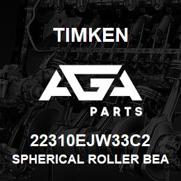 22310EJW33C2 Timken SPHERICAL ROLLER BEARINGS - STEEL CAGE | AGA Parts