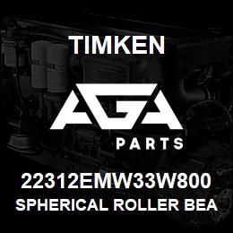 22312EMW33W800 Timken SPHERICAL ROLLER BEARINGS - BRASS CAGE | AGA Parts