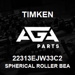 22313EJW33C2 Timken SPHERICAL ROLLER BEARINGS - STEEL CAGE | AGA Parts