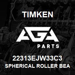 22313EJW33C3 Timken SPHERICAL ROLLER BEARINGS - STEEL CAGE | AGA Parts