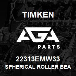 22313EMW33 Timken SPHERICAL ROLLER BEARINGS - BRASS CAGE | AGA Parts