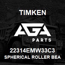 22314EMW33C3 Timken SPHERICAL ROLLER BEARINGS - BRASS CAGE | AGA Parts