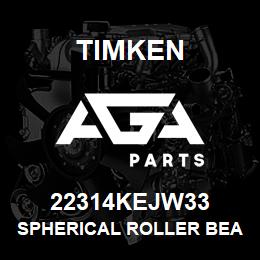 22314KEJW33 Timken SPHERICAL ROLLER BEARINGS - STEEL CAGE | AGA Parts