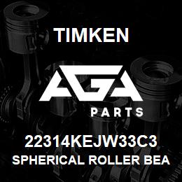 22314KEJW33C3 Timken SPHERICAL ROLLER BEARINGS - STEEL CAGE | AGA Parts