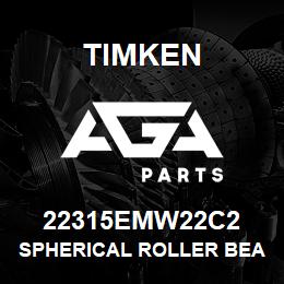 22315EMW22C2 Timken SPHERICAL ROLLER BEARINGS - BRASS CAGE | AGA Parts