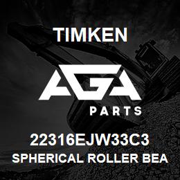 22316EJW33C3 Timken SPHERICAL ROLLER BEARINGS - STEEL CAGE | AGA Parts