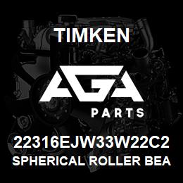 22316EJW33W22C2 Timken SPHERICAL ROLLER BEARINGS - STEEL CAGE | AGA Parts