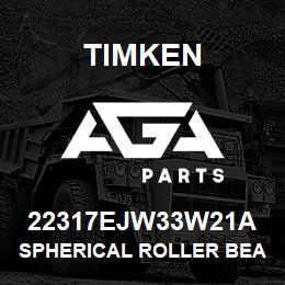 22317EJW33W21A Timken SPHERICAL ROLLER BEARINGS - STEEL CAGE | AGA Parts