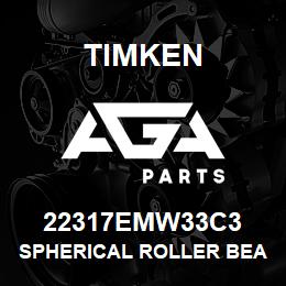 22317EMW33C3 Timken SPHERICAL ROLLER BEARINGS - BRASS CAGE | AGA Parts