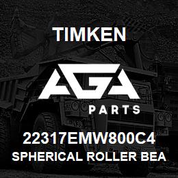 22317EMW800C4 Timken SPHERICAL ROLLER BEARINGS - BRASS CAGE | AGA Parts